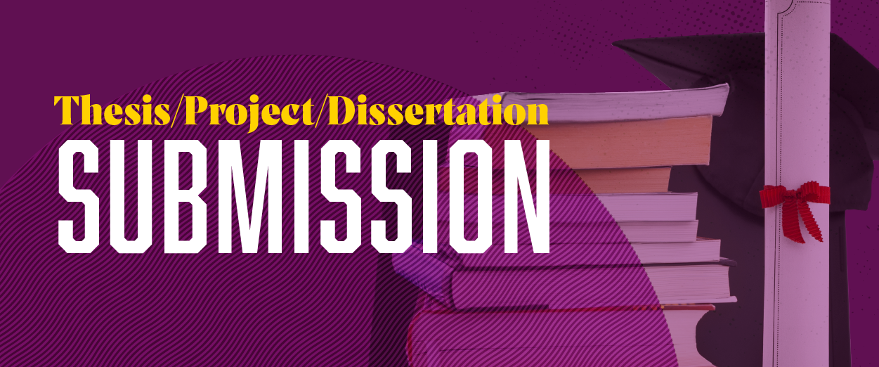 thesis, project, dissertation submissions